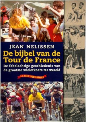 Beispielbild fr De bijbel van de Tour de France: de fabelachtige geschiedenis van de grootste wielerkoers ter wereld zum Verkauf von Ammareal