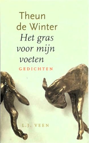 Het gras voor mijn voeten: Gedichten (Dutch Edition) (9789020459678) by Winter, Theun De