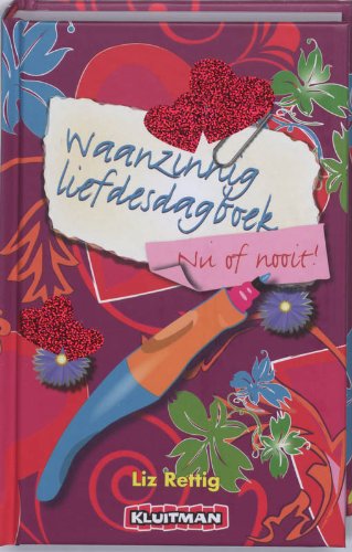 Stock image for Waanzinnig liefdesdagboek: nu of nooit! for sale by medimops