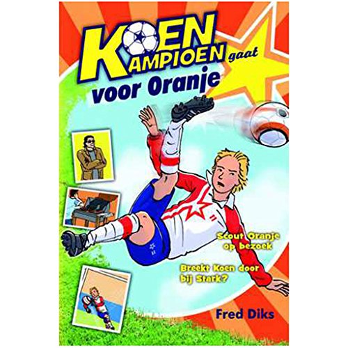 Imagen de archivo de Koen Kampioen gaat voor oranje (Koen Kampioen 9+) a la venta por Revaluation Books