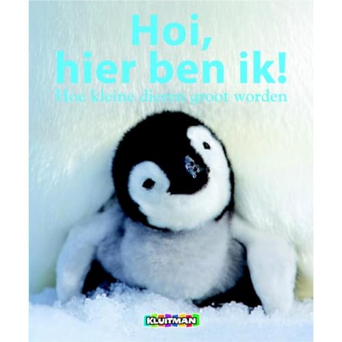 Beispielbild fr Hoi, hier ben ik!: hoe kleine dieren groot worden zum Verkauf von Better World Books Ltd