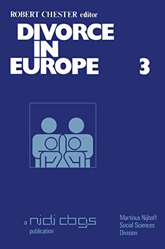 Divorce in Europe (Publications of the Netherlands Interuniversity Demographic Institute (NIDI) and the Population and Family Study Centre (CBGS), 3) (9789020706529) by Chester, R.