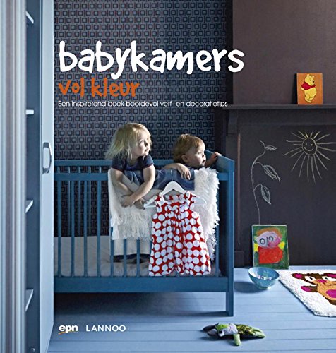 9789020904345: Babykamers vol kleur: Een kleurrijk boek boordevol verf- en decoratietips: een inspirirend boek boordevol verf- en decoratietips