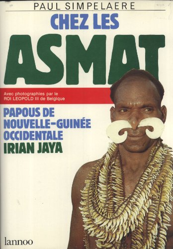 Chez Les Asmat. Papous De Nouvelle-Guinée Occidentale (Irian Jaya)