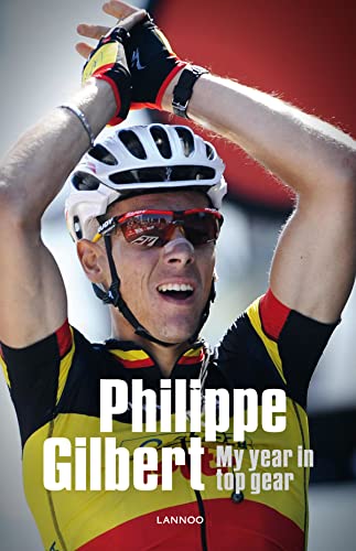 Philippe Gilbert: My Year in Top Gear (9789020916249) by Gilbert, Philippe; Thirion, StÃ©phane