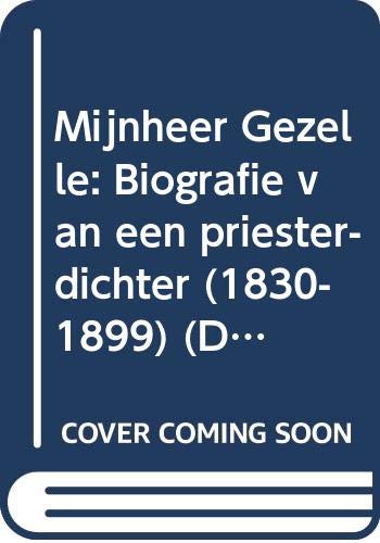 Beispielbild fr Mijnheer Gezelle: biografie van een priester-dichter 1830-1899 zum Verkauf von medimops