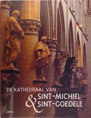 Stock image for De kathedraal van Sint-Michiel & Sint-Goedele for sale by Antiquariaat Tanchelmus  bv
