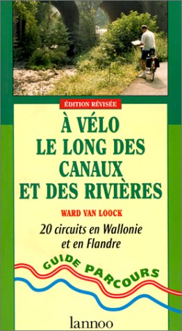 9789020928969: A velo le long des canaux et des rivieres : 20 circuits en wallonie et en flandre