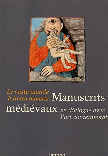 9789020949117: MANUSCRITS MEDIEVAUX EN DIALOGUE AVEC L'ART CONTEMPORAIN : LE VASTE MONDE A LIVRE OUVERT