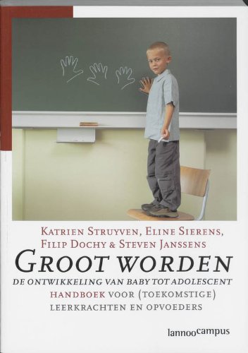 Imagen de archivo de Groot worden. De ontwikkeling van baby tot adolescent. Handboek voor (toerkomstige) leerkrachten en opvoeders a la venta por Antiquariaat Schot