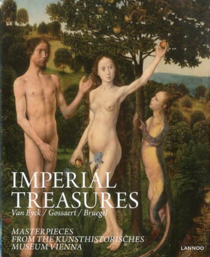 Imperial Treasures: Van Eyck, Gossaert, Bruegel Masterpieces from the Kunsthistoriches Museum Vienna (9789020962024) by Blauensteiner, Bjorn; Gruber, Gerlinde