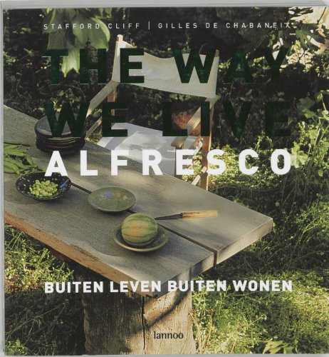 Imagen de archivo de The way we live: alfresco : buiten leven, buiten wonen a la venta por medimops