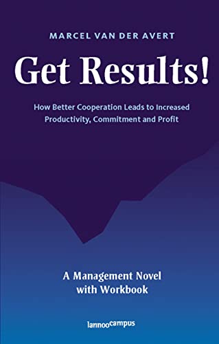 Stock image for Get Results: How Better Cooperation Leads to More Productivity, Commitment and Profit for sale by Hay-on-Wye Booksellers
