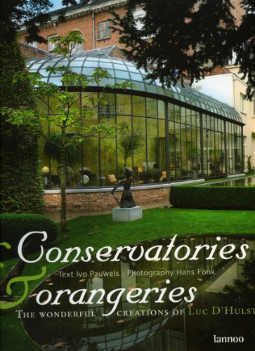 9789020979091: Conservatories & orangeries: The Wonderful Creations of Luc D'Hulst