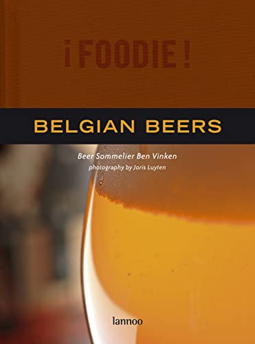 Imagen de archivo de Foodie!: Belgian Beers a la venta por ThriftBooks-Dallas