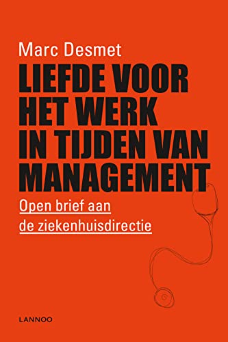 Beispielbild fr Liefde voor het werk in tijden van management: Open brief van een arts zum Verkauf von Ammareal