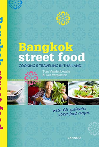 Stock image for Bangkok Street Food: Cooking Traveling in Thailand for sale by Seattle Goodwill