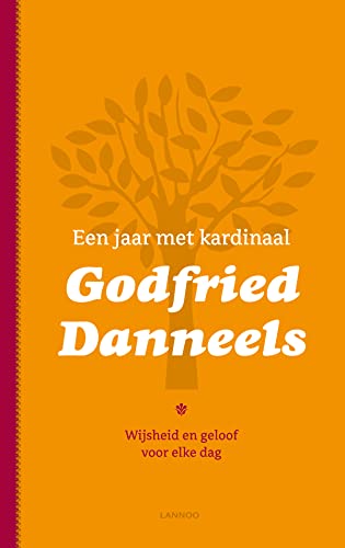 9789020988437: Een jaar met kardinaal Godfried Danneels: wijsheid en geloof voor elke dag