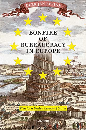 Beispielbild fr Bonfire of Bureaucracy in Europe: Plea for a United States of Europe zum Verkauf von Wonder Book