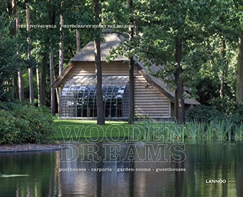 Wooden Dreams: Poolhouses - Carports - Garden Rooms - Guesthouses