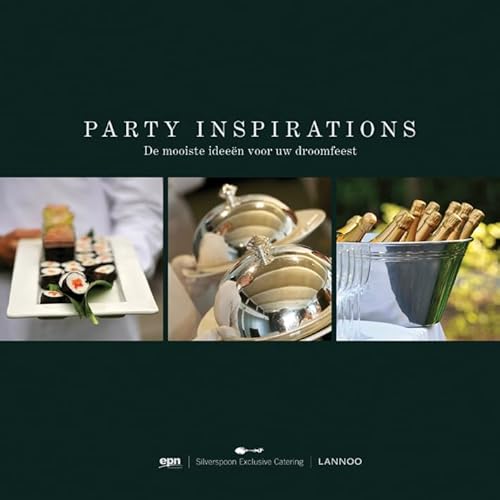 Stock image for Party Inspirations: The Best Ideas for the Party of Your Dreams for sale by Hay-on-Wye Booksellers