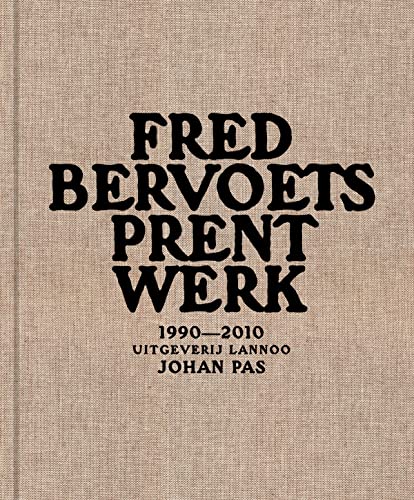 9789020996296: Fred Bervoets: prent werk 1990-2010