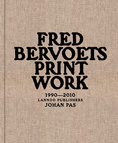 9789020997316: Fred Bervoets Printwork 1990-2010 /anglais