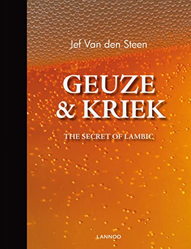9789020998764: Geuze & kriek ; the secret of lambic