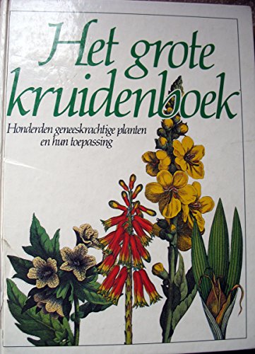 Beispielbild fr Het Grote Kruidenboek: Honderden Geneeskrachtige Planten En Hun Toepassing zum Verkauf von Masalai Press
