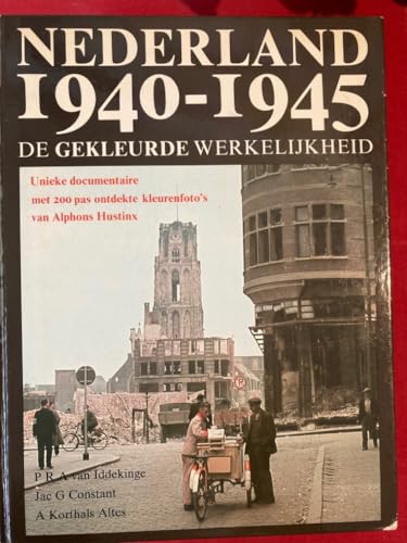 Stock image for Nederland 1940-1945. De gekleurde werkelijkheid for sale by Antiquariaat van Starkenburg