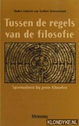 Imagen de archivo de Tussen de regels van de filosofie. Spiritualiteit bij grote filosofen a la venta por Antiquariaat Schot