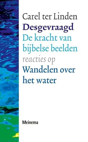 Stock image for Desgevraagd: De kracht van bijbelse beelden. Reactie op Wandelen over het water for sale by Apeiron Book Service