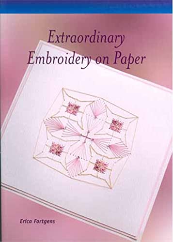 Beispielbild fr Extraordinary Embroidery on Paper zum Verkauf von ThriftBooks-Atlanta