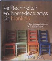 Beispielbild fr Verftechnieken en homedecoraties uit Frankrijk: 25 projecten ge?nspireerd door de Franse stijl zum Verkauf von Reuseabook