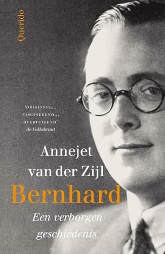 Bernhard - een verborgen geschiedenis - Zijl, Annejet van der