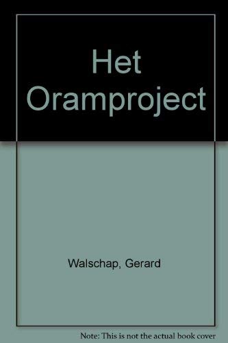 Het Oramproject (Dutch Edition) (9789021412498) by Walschap, Gerard