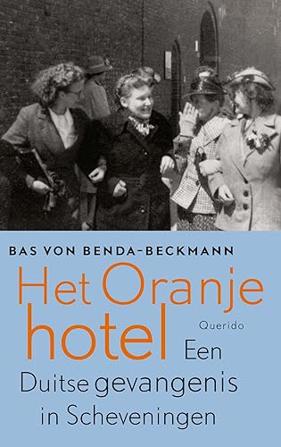 Stock image for Het oranjehotel: Een Duitse gevangenis in Scheveningen for sale by Revaluation Books