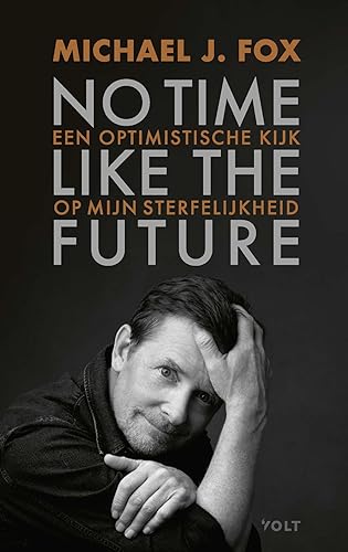 Stock image for No time like the future: een optimistische kijk op mijn sterfelijkheid for sale by Buchpark