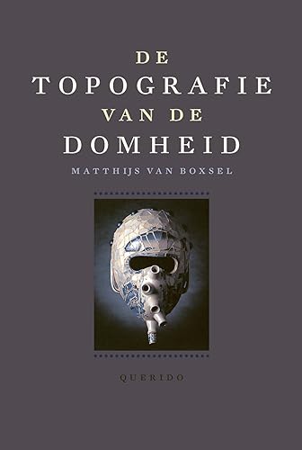 Stock image for De topografie van de Domheid for sale by Louis Tinner Bookshop