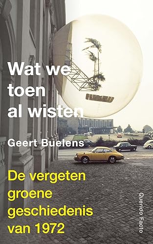 Beispielbild fr Wat we toen al wisten: de vergeten groene geschiedenis van 1972 zum Verkauf von AwesomeBooks