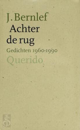 Achter de rug: Gedichten 1960-1990 (Dutch Edition) (9789021452357) by Bernlef, J