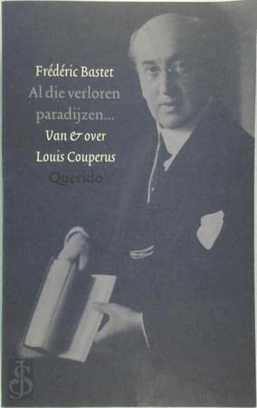 9789021452647: Al die verloren paradijzen ...: van en over Louis Couperus