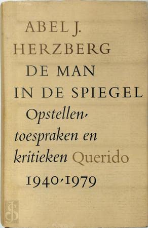 De man in de spiegel. Opstellen, toespraken en kritieken 1940-1979.