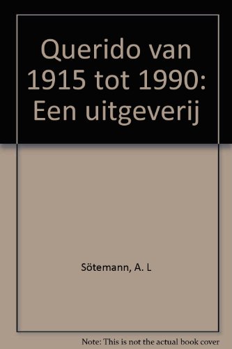 Querido van 1915 tot 1990. Een uitgeverij. - SÖTEMANN, A.L.