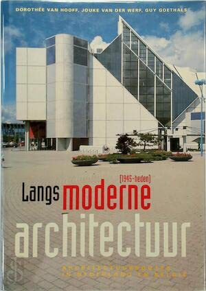 Beispielbild fr Langs de moderne architectuur [1945-heden]. Architectuurroutes in Nederland en Belgi. zum Verkauf von Antiquariaat Schot