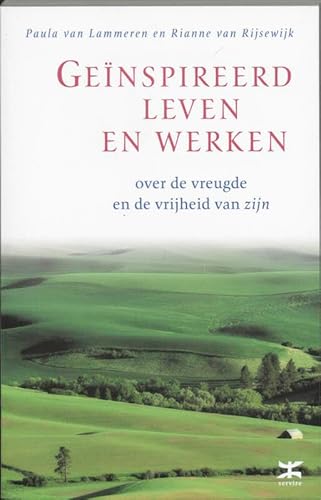 Beispielbild fr Ge nspireerd leven en werken: over de vreugde en de vrijheid van zijn zum Verkauf von WorldofBooks