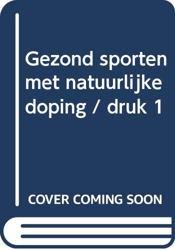 Stock image for Gezond sporten met natuurlijke doping / druk 1 for sale by Better World Books Ltd