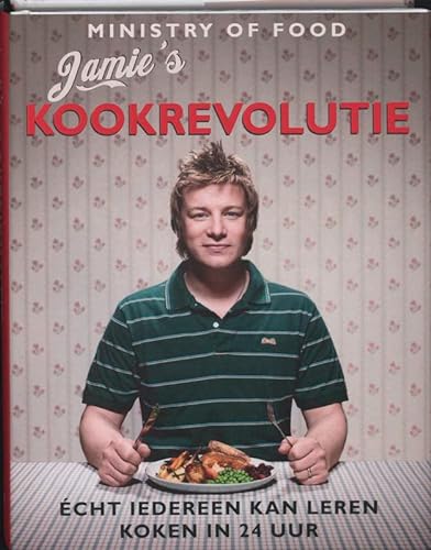 9789021540757: Jamie's kookrevolutie: echt iedereen kan leren koken in 24 uur