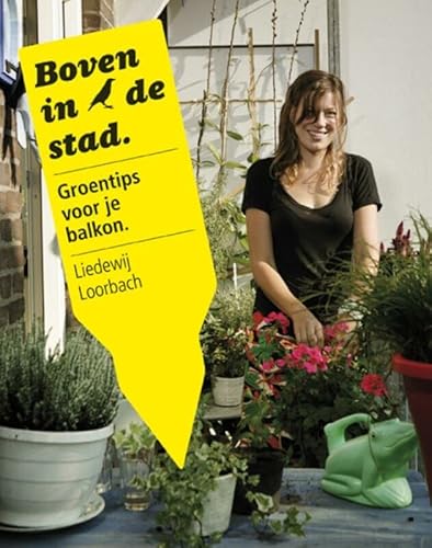 Beispielbild fr Boven in de stad: groentips voor je balkon zum Verkauf von medimops