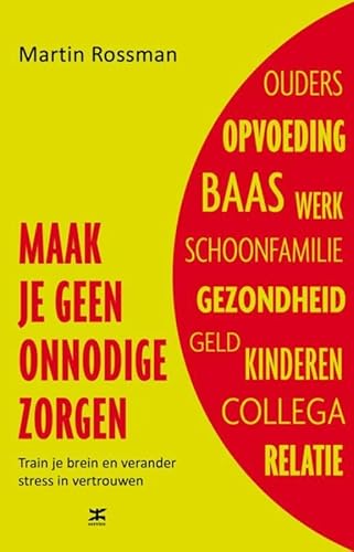 Beispielbild fr Maak je geen onnodige zorgen: train je brein en verander stress in vertrouwen zum Verkauf von medimops